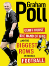 Geoff Hurst, the Hand of God and the Biggest Rows in World Football (eBook)